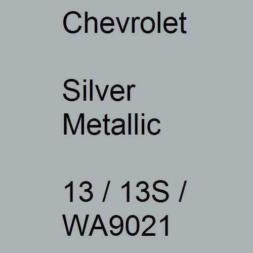 Chevrolet, Silver Metallic, 13 / 13S / WA9021.
